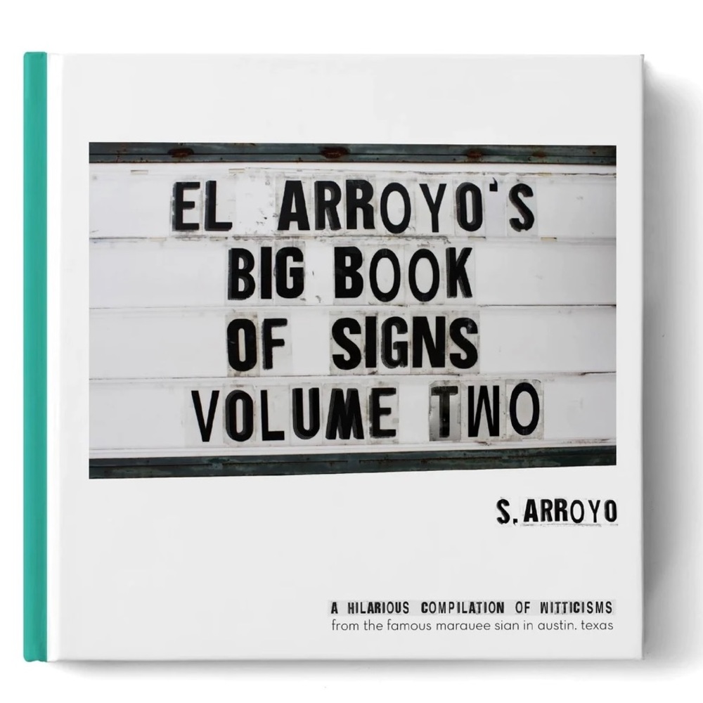 El Arroyo’s Big Book of Signs Volume Two